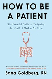 Cover of: How to Be a Patient: The Essential Guide to Navigating the World of Modern Medicine