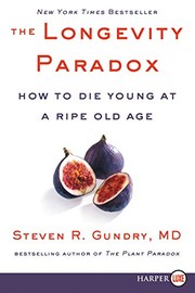 The Longevity Paradox by Dr. Steven R Gundry  MD