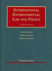 Cover of: International Environmental Law and Policy (University Casebook Series) by Hunter, David, David Hunter, James Salzman, Durwood Zaelke, David Hunter, James Salzman, Durwood Zaelke