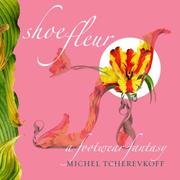 Cover of: Shoe Fleur: A Footwear Fantasy