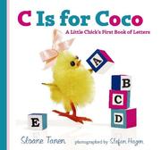 Cover of: C Is for Coco: A Little Chick's First Book of Letters