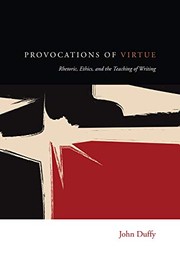 Cover of: Provocations of Virtue: Rhetoric, Ethics, and the Teaching of Writing
