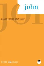 Cover of: John: A Double-Edged Bible Study (Th1nk Lifechange)
