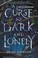 Cover of: A Curse So Dark and Lonely