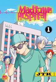 Cover of: Madtown Hospital Vol. 1 (Madtown Hospital)