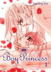 Cover of: Boy Princess Vol. 1 (Boy Princess) by Seyoung Kim