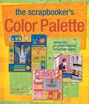 Cover of: The Scrapbooker's Color Palette: Using Color to Create Fabulous Scrapbook Pages