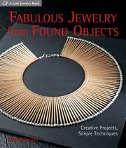 Cover of: Fabulous Jewelry from Found Objects: Creative Projects, Simple Techniques (Lark Jewelry Book)