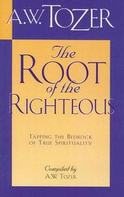 Cover of: The Root of the Righteous by A. W. Tozer