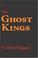 Cover of: The Ghost Kings