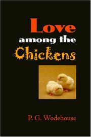 Cover of: Love Among the Chickens by P. G. Wodehouse