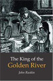 Cover of: The King of the Golden River by John Ruskin, John Ruskin