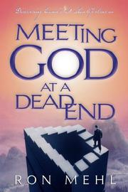 Cover of: Meeting God at a Dead End: Discovering Heaven's Best When Life Closes in