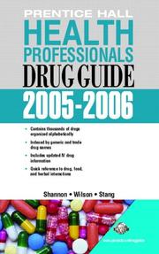 Cover of: Prentice Hall Health Professional's Drug Guide 2005-2006 (Prentice Hall Drug Guides) by Margaret T. Shannon, Billie Ann Wilson, Carolyn L. Stang
