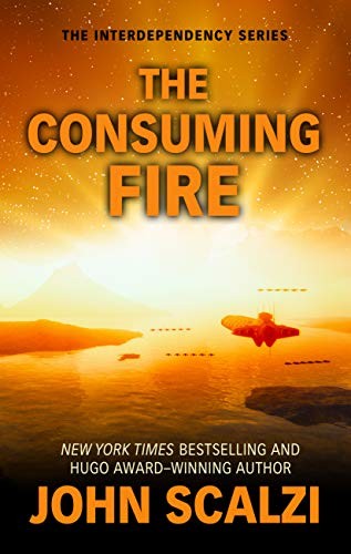 The Consuming Fire by John Scalzi