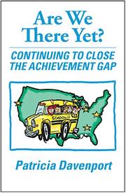 Are We There Yet? Continuing to Close the Achievement Gap by Patricia Davenport