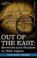 Cover of: OUT OF THE EAST