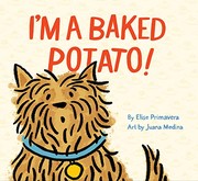 Cover of: I'm a Baked Potato! by Elise Primavera