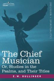 Cover of: The Chief Musician Or, Studies in the Psalms, and Their Titles