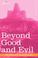 Cover of: Beyond Good and Evil