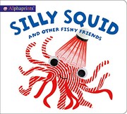 Cover of: Alphaprints: Silly Squid and other Fishy Friends