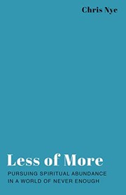 Cover of: Less of More: Pursuing Spiritual Abundance in a World of Never Enough