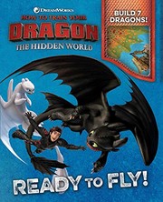 Cover of: DreamWorks How to Train Your Dragon : The Hidden World: Ready to Fly