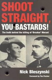 Cover of: Shoot straight, you bastards!: the truth behind the killing of "Breaker" Morant