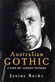 Cover of: Australian gothic: a life of Albert Tucker