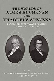 Cover of: The Worlds of James Buchanan and Thaddeus Stevens: Place, Personality, and Politics in the Civil War Era