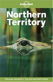 Cover of: Lonely Planet Northern Territory by Susannah Farfor, David Andrew, Hugh Finlay