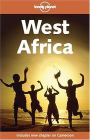 Cover of: Lonely Planet West Africa by Mary Fitzpatrick, Andrew Burke, Greg Campbell, Bethune Carmichael, Matt Fletcher, Frances Linzee Gordon, Anthony Ham, Amy Karafin, Kim Wildman, Isabelle Young