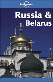 Cover of: Lonely Planet Russia & Belarus, Third Edition by Richmond Simon, Mark Elliott, Patrick Horton, Steve Kokker, Baty Landis, Wendy Taylor, Mara Vorhees