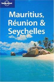 Cover of: Lonely Planet Mauritius Reunion & Seychelles (Lonely Planet Mauritius, Reunion and Seychelles) by Jan Dodd, Madeleine Philippe