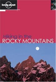 Cover of: Lonely Planet Hiking in the Rocky Mountains by Clem Lindenmayer, Helen Fairbairn, Gareth McCormack