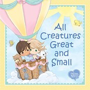 Cover of: All Creatures Great and Small by Precious Moments, Cecil Alexander