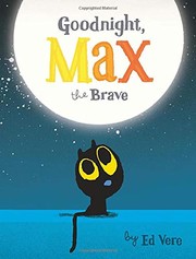 Cover of: Goodnight, Max the Brave by Ed Vere