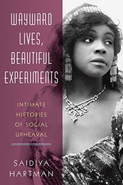 Cover of: Wayward Lives, Beautiful Experiments by Saidiya V. Hartman
