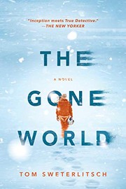 Cover of: The Gone World by Tom Sweterlitsch