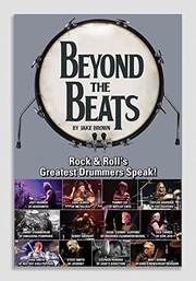 Cover of: Beyond the Beats: Rock & Roll's Greatest Drummers Speak!