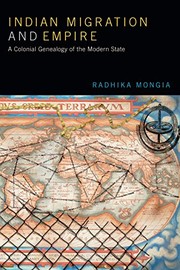 Indian Migration and Empire by Radhika Mongia