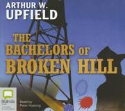 Cover of: The Bachelors of Broken Hill (Golden Age Detective Novels) by Arthur William Upfield