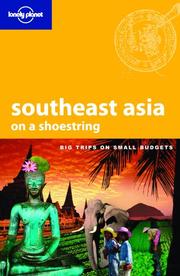 Cover of: Lonely Planet Southeast Asia on a Shoestring (Lonely Planet Shoestring Guides) by China Williams, George Dunford, Rafael Wlodarski, Simone Egger, Matt Phillips, Nick Ray, Robert Reid, Paul Smitz, Tasmin Waby, Matt Warren