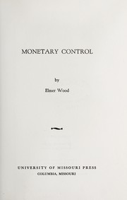 Cover of: Monetary control. | Elmer Wood