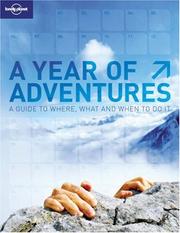 Cover of: A Year of Adventures: Lonely Planet's Guide to Where, What And When to Do It