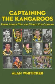 Cover of: Captaining the Kangaroos: Rugby League Test and World Cup captains