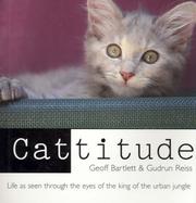 Cover of: Cattitude: Life As Seen Through the Eyes of the King of the Urban Jungle