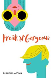Cover of: Freak 'N' Gorgeous by Sebastian J. Plata