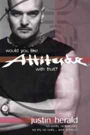 Cover of: Would you like attitude with that?: no limits, no excuses, no ifs, no buts-- just attitude