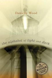 Cover of: The alphabet of light and dark by Danielle Wood